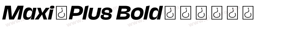 Maxi-Plus Bold字体转换
